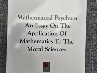 Mathematical Psycics: An Essay On The Application of Mathematics To The Moral Sciences — Francis Ysidro Edgeworth
