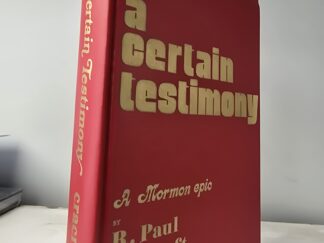 A Certain Testimony --- A Mormon Epic --- R. Paul Cracroft