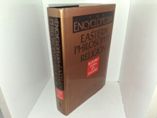 The Encyclopedia of Eastern Philosophy and Religion: Buddhism, Taoism, Zen, Hinduism: A Complete Survey of the Teachers, Traditions, and Literature of Asian Wisdom (1989) ~ Edited by Stephan Schuhmacher, and Gert Woerner