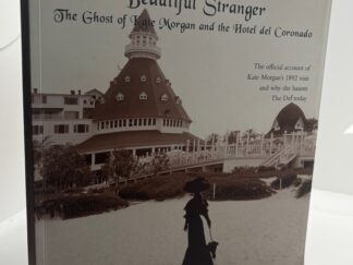 Beautiful Stranger: The Ghost of Kate Morgan and the Hotel del Coronado (2002) ~ by The Hotel del Coronado