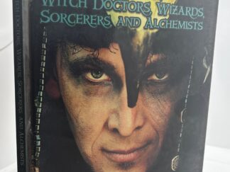 The Supernatural – Shamans, Witch Doctors, Wizards, Sorcerers and Alchemists (2015) Dorothy Kavanaugh