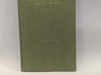 The Infinite and Eternal Destiny of Man – Dr. Alvin R. Holley – Hardcover – 1969 – SIGNED