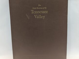 The Scenic Resources of the Tennessee Valley – Prepared by the Tennessee Valley Authority Department of Regional Planning Studies – Hardcover – 1938 – V801