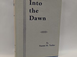 Into the Dawn – Naomi M. Taylor – Hardcover – 1949