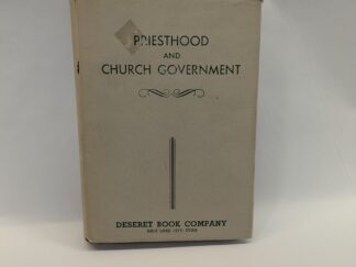 Priesthood and Church Government – Compiled Under the Direction of the Council of the Twelve by John A. Widtsoe – Hardcover – 1939