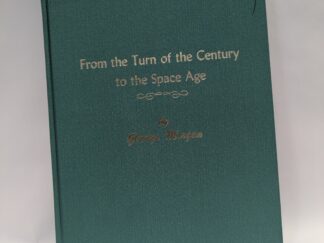 From the Turn of the Century to the Space Age – Gladys Morgan – Hardcover – 1982 – V801