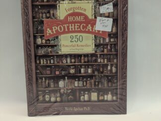 Forgotten Home Apothecary: 250 Powerful Remedies at Your Fingertips – Paperback – Like New