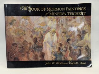 The Book of Mormon Paintings of Minerva Teichert – John W. Welch and Doris R. Dant – Paperback – 1997