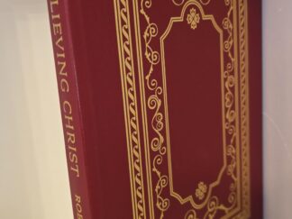 Believing Christ --- Stephen E. Robinson --- Red Leather Edition