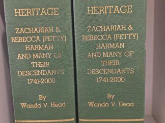 Our Harman Heritage: Zarchariah & Rebecca [Petty] Harman and Many of Their Descendants 1741-2000 — By Wanda V. Head — 2 Large Volumes