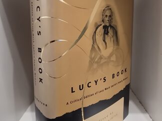 Lucy's Book -- A Critical Edition of Lucy Mack Smith's Family Memoir -- Edited by Lavina Fielding Anderson