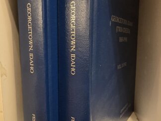Georgetown, Idaho (Twin Creeks) 1869-1950 — Bonnie Bacon Feser — Large 2-Volume Hardbound Set