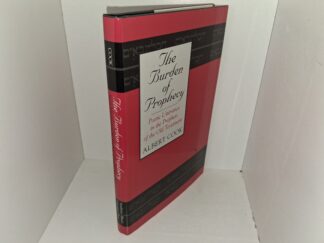 The Burden of Prophecy: Poetic Utterance in the Prophets of the Old Testament (1996) ~ by Albert Cook