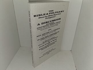 Does the Bible Sanction Polygamy?: A Discussion Between Professor Orson Pratt and Rev. Doctor J. P. Newman (Reprint) in the Tabernacle to Which is Added Three Sermons on the Subject by Prest. George A. Smith and Elders Orson Pratt and George Q. Cannon (1999 Reprint) ~ by Unknown Author