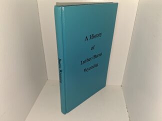 A History of Luther/Burns Wyoming (1988) ~ by Jean Bastian and Ruth Mittan
