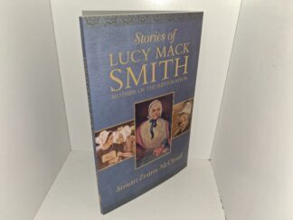 Stories of Lucy Mack Smith: Mother of the Restoration (2017) ~ by Susan Evans McCloud