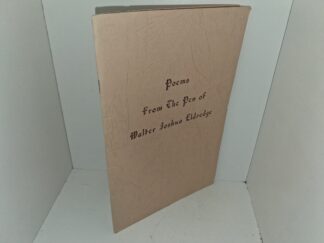 Poems From The Pen of Walter Joshua Eldredge (Unknown Publishing Date) ~ by Walter Joshua Eldredge