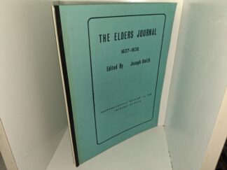 The Elders journal: 1837-1838 (Reprint) (Unknown Publishing Date) ~ Edited by Joseph Smith