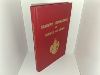 Clausen’s Commentaries on Morals and Dogma (1974) ~ by Henry C. Clausen, 33°, Sovereign Grand Commander
