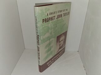 A Child's Story of the Prophet John Taylor (1960) ~ by Deta Petersen Neeley, B.S., M.S., Ed.D., and Nathan Glen Neeley, B.S., M.S.