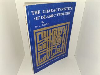 The Characteristics of Islamic Thought (1993) ~ by Dr. A. Farfur