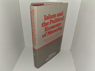 Islam and the Political Economy of Meaning: Comparative Studies of Muslim Discourse (1987) ~ Edited by William R. Roff