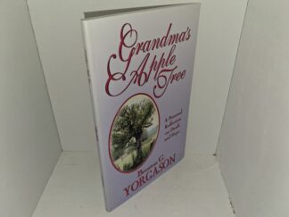 Grandma's Apple Tree: A Personal Reflection on Death and Hope (2000) ~ by Brenton G. Yorgason