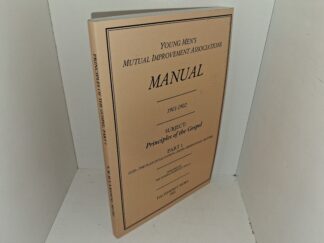 Young Men's Mutual Improvement Associations Manual: 1901-1902: Subject: Principles of the Gospel, Part 1: God–The Plan of Salvation–Faith–Repentance–Baptism (Reprint) (2016 Reprint) ~ Unknown Author