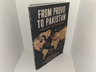 From Provo to Pakistan: Flooding the Earth with the Book of Mormon (2025) ~ by Sean Dixon, and Stephen Anjum, with Stephan Taeger