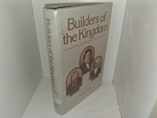 Builders of the Kingdom: George A Smith, John Henry Smith, George Albert Smith (Ex-library) (1981) ~ by Merlo J. Pusey