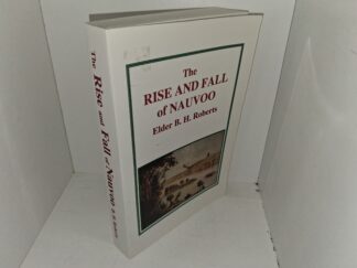 The Rise and fall of Nauvoo (2000) ~ by Elder B. H. Roberts