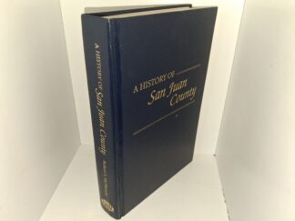 A History of San Juan County: In the Palm of Time (1995) ~ by Robert S. McPherson