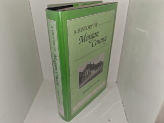 A History of Morgan County (Ex-library) (1999) ~ by Linda H. Smith