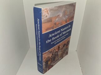 Ancient Names in the Book of Mormon: Toward a Deeper Understanding of a Witness of Christ (Proof Copy) (Unbound) (2023) ~ by Matthew L. Bowen