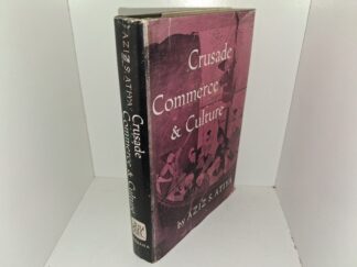 Crusade Commerce & Culture (Signed & Inscribed) (1962) ~ by Aziz S. Atiya