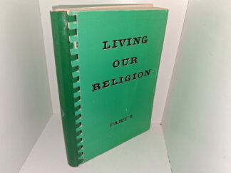Living Our Religion: Part 2 (1962) ~ by Mima Rasband, Catherine Bowles, Margaret Hopkinson, Mabel Jones Gabbott