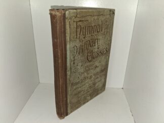 Hymnal for Primary Classes: A Collection of Hymns and Tunes, Recitations and Exercises, Being a Manual for Primary Sunday Schools (1896) ~ Compiled by a Teacher of Many Years Experience
