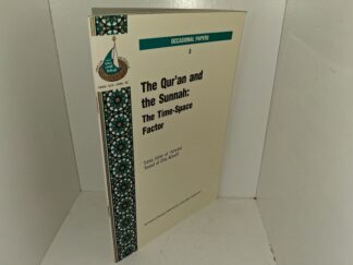 The Qur'an and the Sunnah: The Time-Space Factor (1991) ~ by Tāhā Jābir al ' Alwānī, 'Imād al Dīn Khalīl