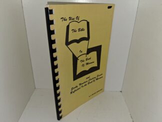 The Use of The Bible In The Book of Mormon and Early Nineteen Century Events Reflected In the Book of Mormon (1979) ~ by H. Michael Marquardt