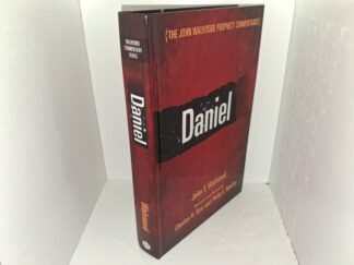 Daniel {The John Walvoord Prophecy Commentaries} (2012) ~ by John F. Walvoord, Revised and Edited by Charles H. Dyer, and Philip E. Rawley