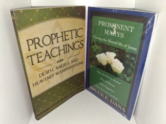 2 LDS Books by Bruce E. Dana: Prophetic Teachings on Death, Angels and Heavenly Manifestations / Three Prominent Marys During the Life of Jesus: Mary, the Mother of Jesus, Mary of Bethany, Mary Magdalene, “Views from LDS Teachings” (New)