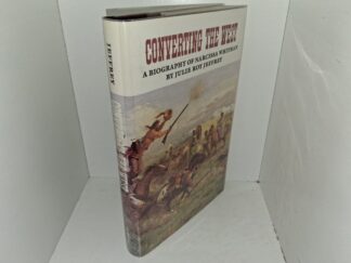 Converting the West: A Biography of Narcissa Whitman (1991) ~ by Julie Roy Jeffrey