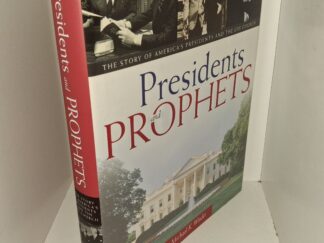 Presidents and Prophets: The Story of America’s Presidents and the LDS Church (2007) ~ by Michael K. Winder