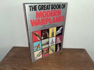 The Great Book of Modern Warplanes: With Over 800 Full-color and 180 Black-and-White Illustrations (1987) ~ by Bill Sweetman, Michael J. Gething, Doug Richardson, Mike Spick, and Bill Gunston