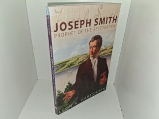 Joseph Smith: Prophet of the Restoration (2004) ~ by Leon R. Hartshorn