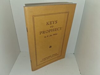 Keys to Prophecy (1947) ~ by E. Jay Milne