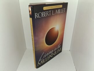 Living in the Millennium: A Last Days Commentary (2014) ~ by Robert L. Millet