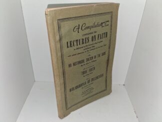 2 LDS Items: A Compilation Containing the Lectures on Faith as Delivered at the School of the Prophets at Kirtland, Ohio with Added References on the Godhead and the Holy Ghost: Also An Historical Sketch of the Sam, by Dr. John A. Widtsoe/Also a Treatise on True Faith, by Orson Pratt/Also a Bibliography on Melchizedek, by Ariel L. Crowley / Rays of Living Light (Unknown Publishing Date) ~ Compiled and Published by N. B. Lundwall