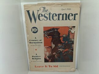 The Westerner: April 1930: A Century of Mormonism, by Dr. Richard R. Lyman/A Positive Religion, by Dr. Thomas Nixon Carver (Article on Mormonism) (1930)