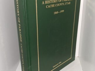 A History of Paradise Cache County, Utah, 1860—1999 (2001) ~ by Elizabeth (Betty) Allen